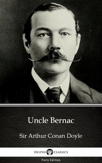 Uncle Bernac by Sir Arthur Conan Doyle (Illustrated) - Sir Arthur Conan Doyle - ebook