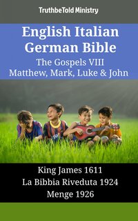 English Italian German Bible - The Gospels VIII - Matthew, Mark, Luke & John - TruthBeTold Ministry - ebook