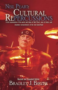 Neil Peart: Cultural (Re)percussions - Bradley J. Birzer - ebook
