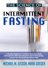 The Science of Intermittent Fasting - Michael M. Sisson - ebook