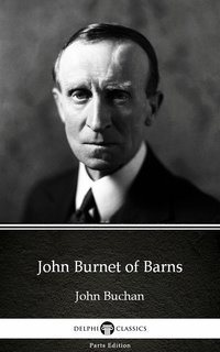 John Burnet of Barns by John Buchan - Delphi Classics (Illustrated) - John Buchan - ebook