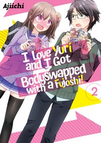 I LOVE YURI AND I GOT BODYSWAPPED WITH A FUJOSHI! VOLUME 2 - AJIICHI - ebook