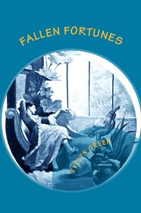 Fallen Fortunes - Evelyn Everett Green - ebook