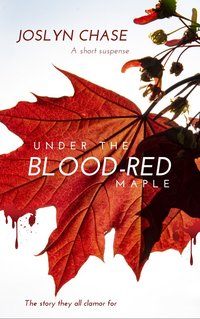 Under The Blood-Red Maple - Joslyn Chase - ebook