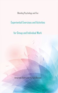 Experiential Exercises and Activities for Group and Individual Work - Amaresh Nath - ebook