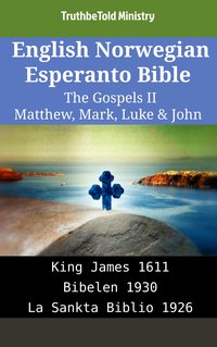 English Norwegian Esperanto Bible - The Gospels II - Matthew, Mark, Luke & John - TruthBeTold Ministry - ebook