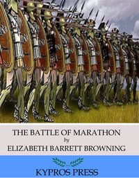 The Battle of Marathon - Elizabeth Barrett Browning - ebook