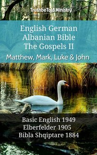 English German Albanian Bible - The Gospels II - Matthew, Mark, Luke & John - TruthBeTold Ministry - ebook