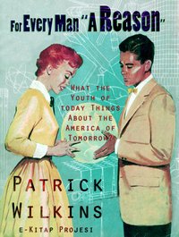 For Every Man A Reason - Patrick Wilkins - ebook