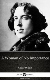 A Woman of No Importance by Oscar Wilde (Illustrated) - Oscar Wilde - ebook