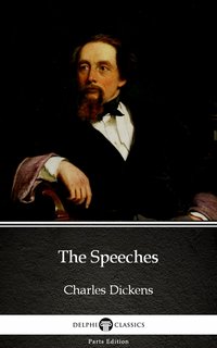 The Speeches by Charles Dickens (Illustrated) - Charles Dickens - ebook