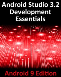 Android Studio 3.2 Development Essentials - Android 9 Edition - Neil Smyth - ebook