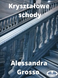 Kryształowe Schody - Alessandra Grosso - ebook