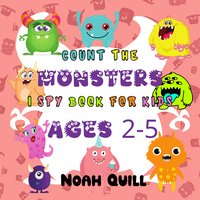 Count The Monsters: I Spy Book For Kids Ages 2-5 - Noah Quill - ebook