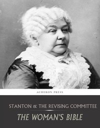 The Womans Bible - Elizabeth Cady Stanton - ebook