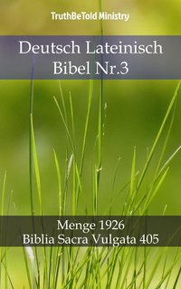 Deutsch Lateinisch Bibel Nr.3 - TruthBeTold Ministry - ebook