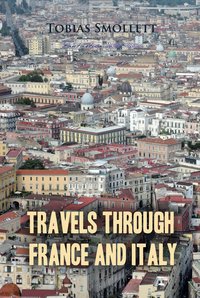 Travels Through France And Italy - Tobias Smollett - ebook
