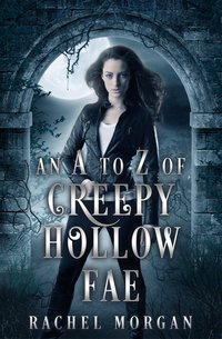 An A to Z of Creepy Hollow Fae - Rachel Morgan - ebook