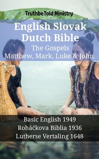 English Slovak Dutch Bible - The Gospels - Matthew, Mark, Luke & John - TruthBeTold Ministry - ebook