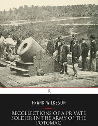 Recollections of A Private Soldier in the Army of the Potomac - Frank Wilkeson - ebook