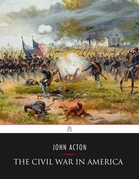 The Civil War in America - John Acton - ebook
