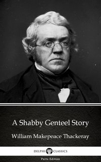 A Shabby Genteel Story by William Makepeace Thackeray (Illustrated) - William Makepeace Thackeray - ebook