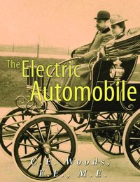 The Electric Automobile (Illustrated) - C.E. Woods - ebook