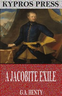 A Jacobite Exile - G.A. Henty - ebook