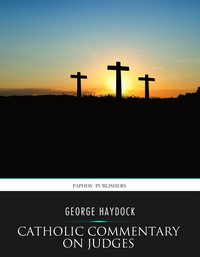 Catholic Commentary on Judges - George Haydock - ebook