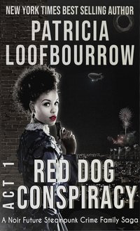 Red Dog Conspiracy, Act 1 - Patricia Loofbourrow - ebook