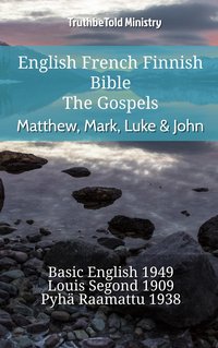 English French Finnish Bible - The Gospels - Matthew, Mark, Luke & John - TruthBeTold Ministry - ebook