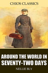 Around the World in Seventy-Two Days - Nellie Bly - ebook
