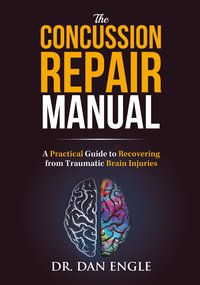 The Concussion Repair Manual - Dr. Dan Engle - ebook