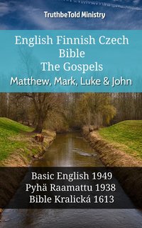 English Finnish Czech Bible - The Gospels - Matthew, Mark, Luke & John - TruthBeTold Ministry - ebook