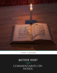 Commentaries on Hosea - Matthew Henry - ebook