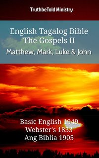 English Tagalog Bible - The Gospels II - Matthew, Mark, Luke and John - TruthBeTold Ministry - ebook