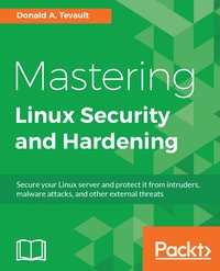 Mastering Linux Security and Hardening - Donald A. Tevault - ebook