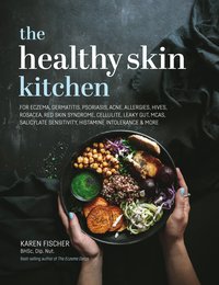 The Healthy Skin Kitchen - Karen Fischer - ebook