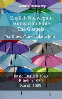 English Norwegian Hungarian Bible - The Gospels - Matthew, Mark, Luke & John - TruthBeTold Ministry - ebook