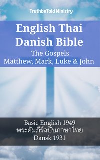 English Thai Danish Bible - The Gospels - Matthew, Mark, Luke & John - TruthBeTold Ministry - ebook