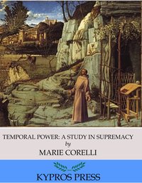 Temporal Power: A Study in Supremacy - Marie Corelli - ebook