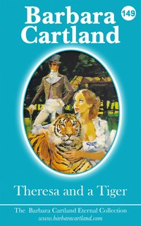 Theresa And The Tiger - Barbara Cartland - ebook