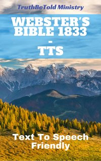 Webster's Bible 1833 - TTS - TruthBeTold Ministry - ebook