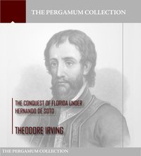 The Conquest of Florida under Hernando de Soto - Theodore Irving - ebook