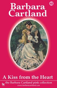 A Kiss From The Heart - Barbara Cartland - ebook