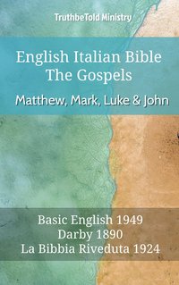 English Italian Bible - The Gospels - Matthew, Mark, Luke and John - TruthBeTold Ministry - ebook