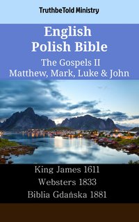 English Polish Bible - The Gospels II - Matthew, Mark, Luke & John - TruthBeTold Ministry - ebook