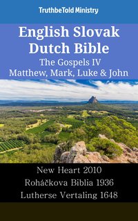 English Slovak Dutch Bible - The Gospels IV - Matthew, Mark, Luke & John - TruthBeTold Ministry - ebook