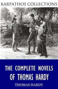 The Complete Novels of Thomas Hardy - Thomas Hardy - ebook