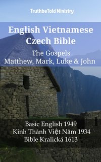 English Vietnamese Czech Bible - The Gospels - Matthew, Mark, Luke & John - TruthBeTold Ministry - ebook